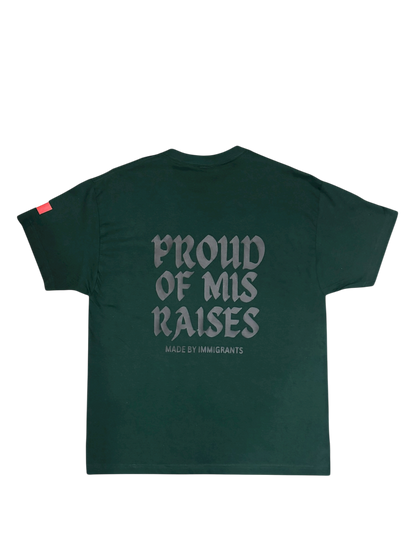 PROUD OF MIS RAISES T-SHIRT