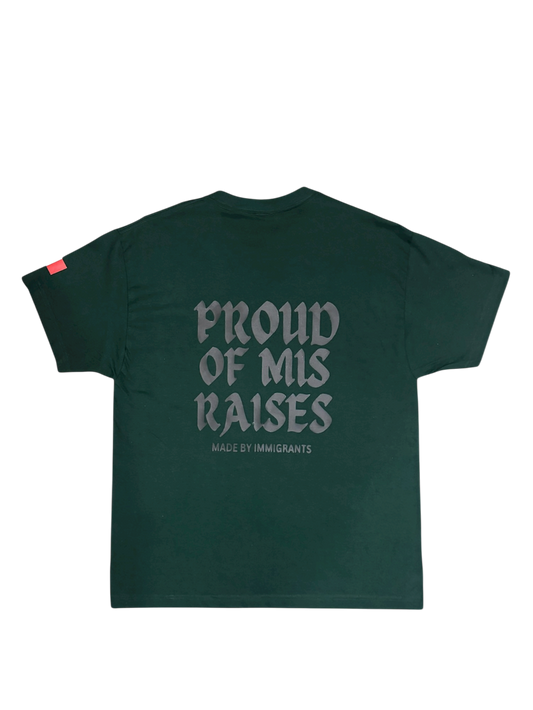 PROUD OF MIS RAISES T-SHIRT